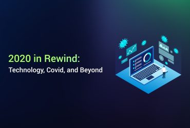 2020 in Rewind Technology, Covid, and Beyond