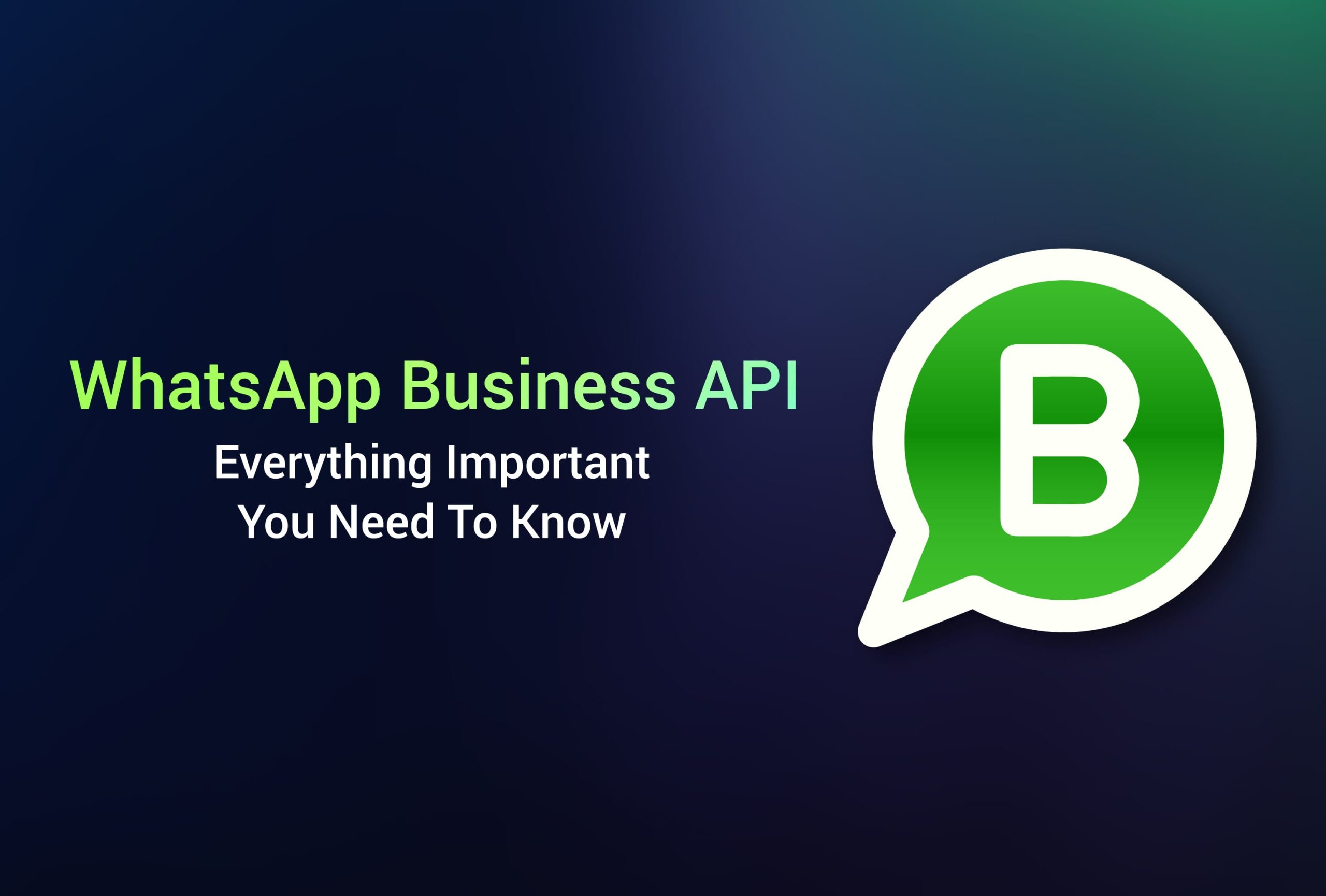 WhatsApp Business API: Everything Important You Need To Know