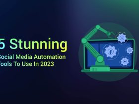 Stunning Social Media Automation Tools to Use in 2023