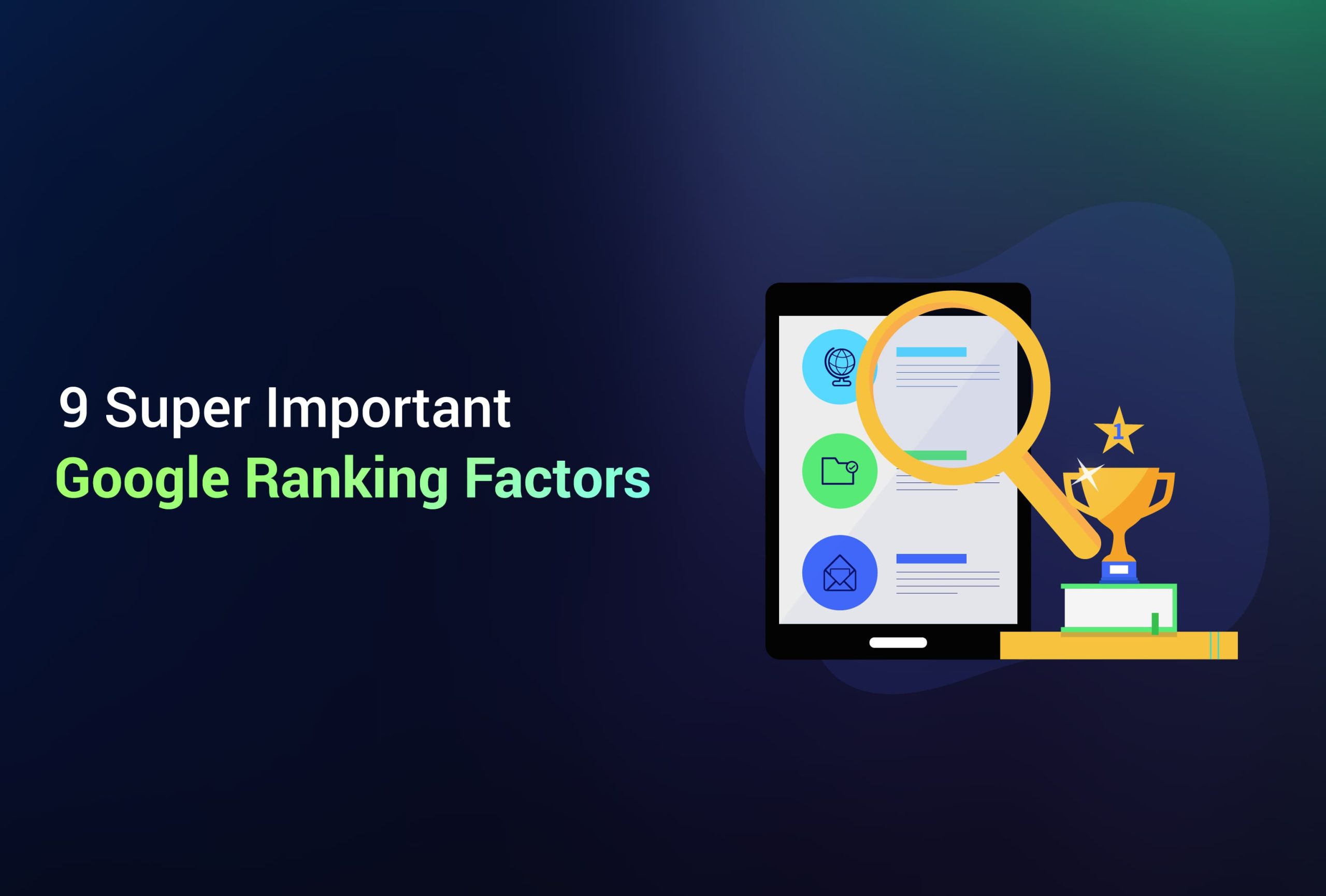 9 Super Important Google Ranking Factors in 2023